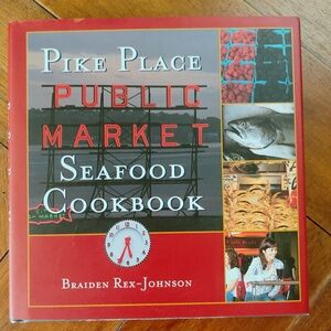 Pike Place Market Seafood Cookbook